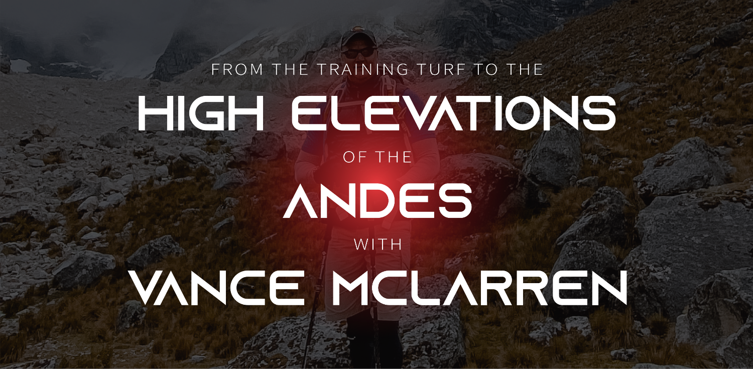 
    From the Training Turf to the High Elevations of the Andes with Vance McLarren